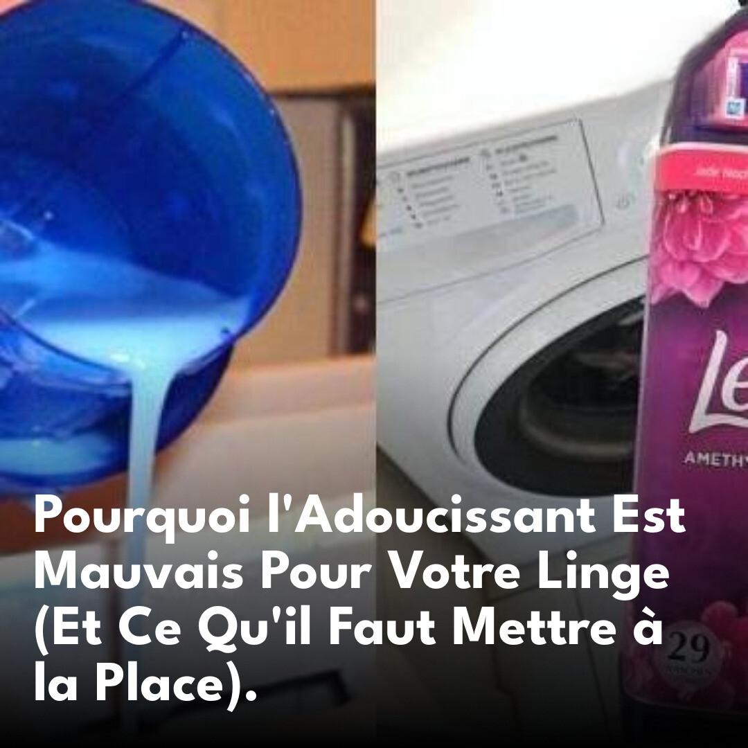 Pourquoi l’Adoucissant Est Mauvais Pour Votre Linge (Et Ce Qu’il Faut Mettre à la Place).