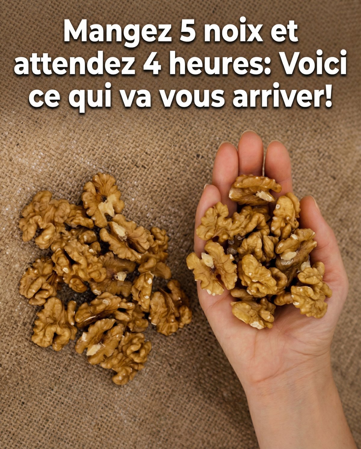 Mangez 5 noix et attendez 4 heures: Voici ce qui va vous arriver!