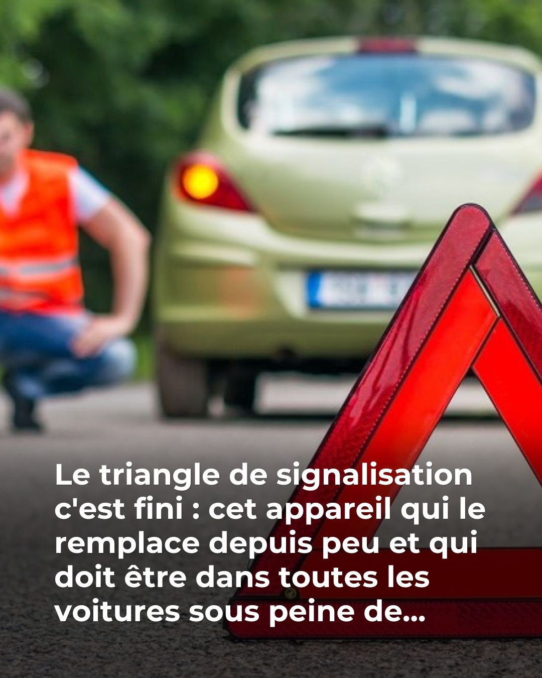 Le triangle de signalisation c’est fini ? Cet appareil qui le remplace depuis le 1er janvier dans les voitures