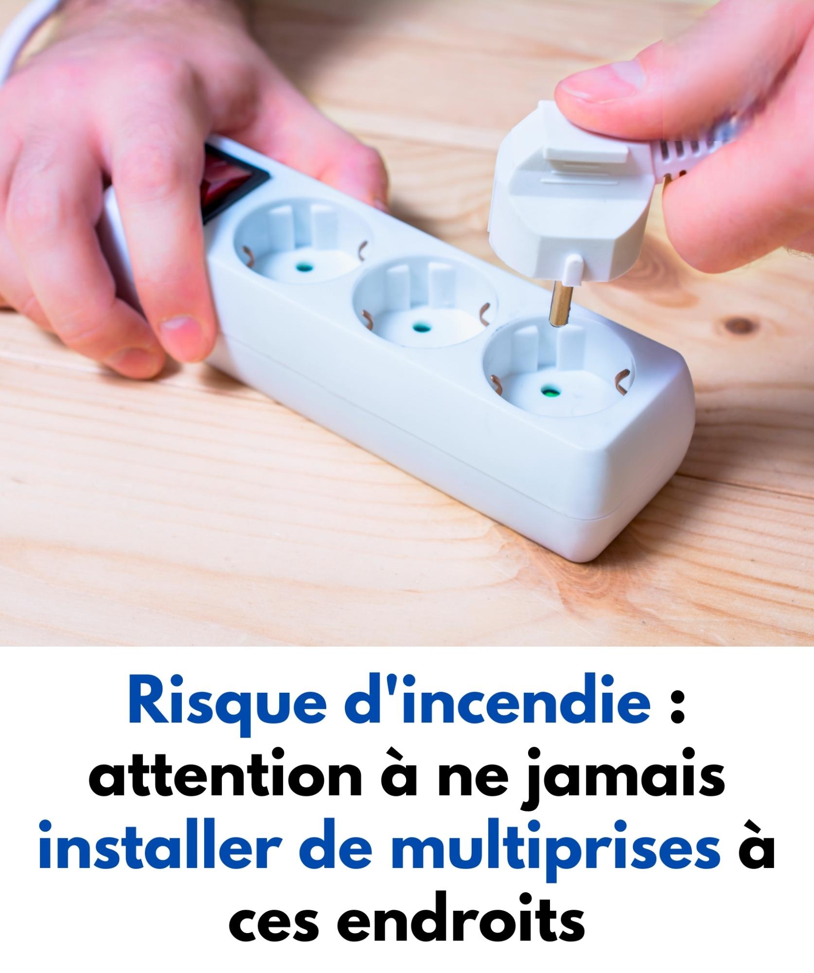 Risque d’incendie : attention à ne jamais installer de multiprises à ces endroits
