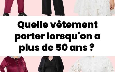 Les Nouvelles Tendances Vestimentaires pour les Plus de 50 ans