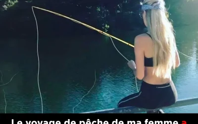 « Je suis parti à la pêche avec ma femme, et cela a mené à l’échec de notre mariage »