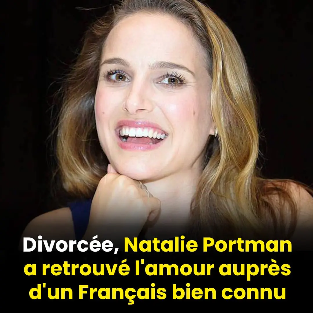 Natalie Portman, nouvellement célibataire, tombe sous le charme d’un célèbre artiste français