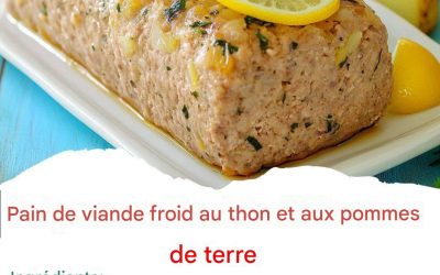 Pain de viande froid au thon et aux pommes de terre : une recette fraîche et savoureuse pour toutes les occasions !