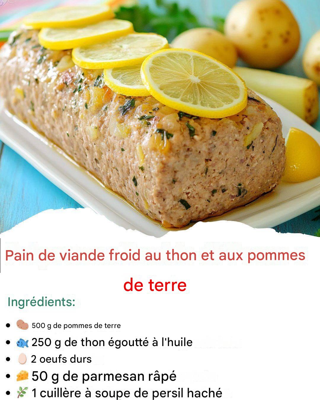 Pain de viande froid au thon et aux pommes de terre : une recette fraîche et savoureuse pour toutes les occasions !