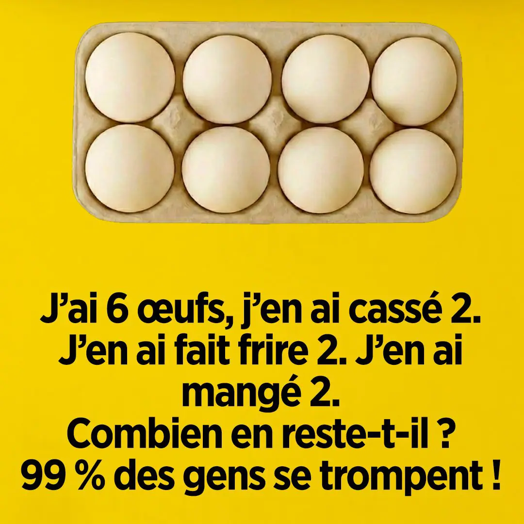 Combien d’œufs reste-t-il ? L’énigme qui déconcerte 99 % des gens