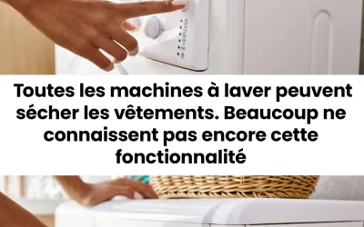 Saviez-vous que votre machine à laver peut aussi sécher vos vêtements ? Une fonction que beaucoup de personnes ignorent encore