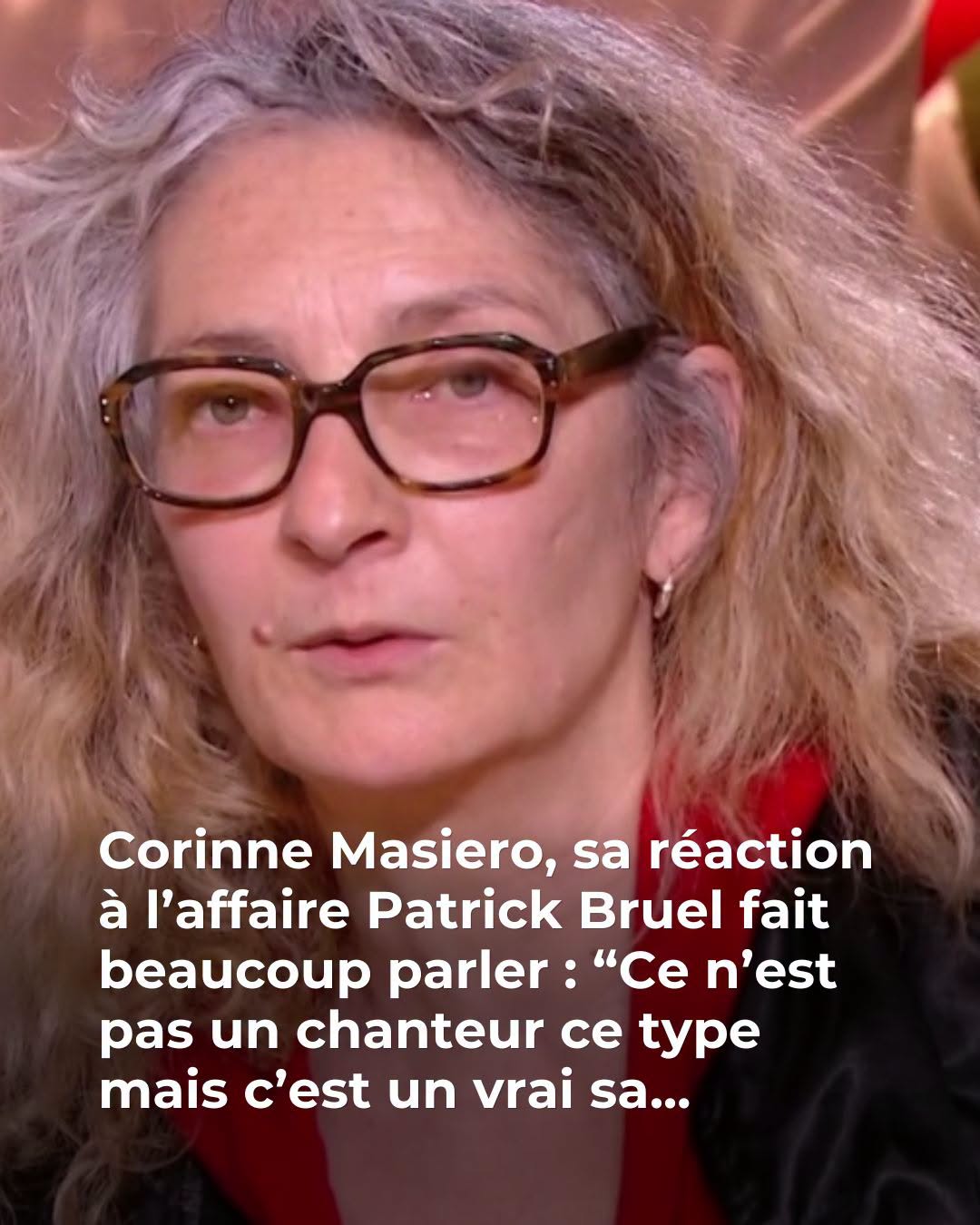 Corinne Masiero tacle sans détour : “Ce n’est pas un chanteur ce type mais c’est un vrai…