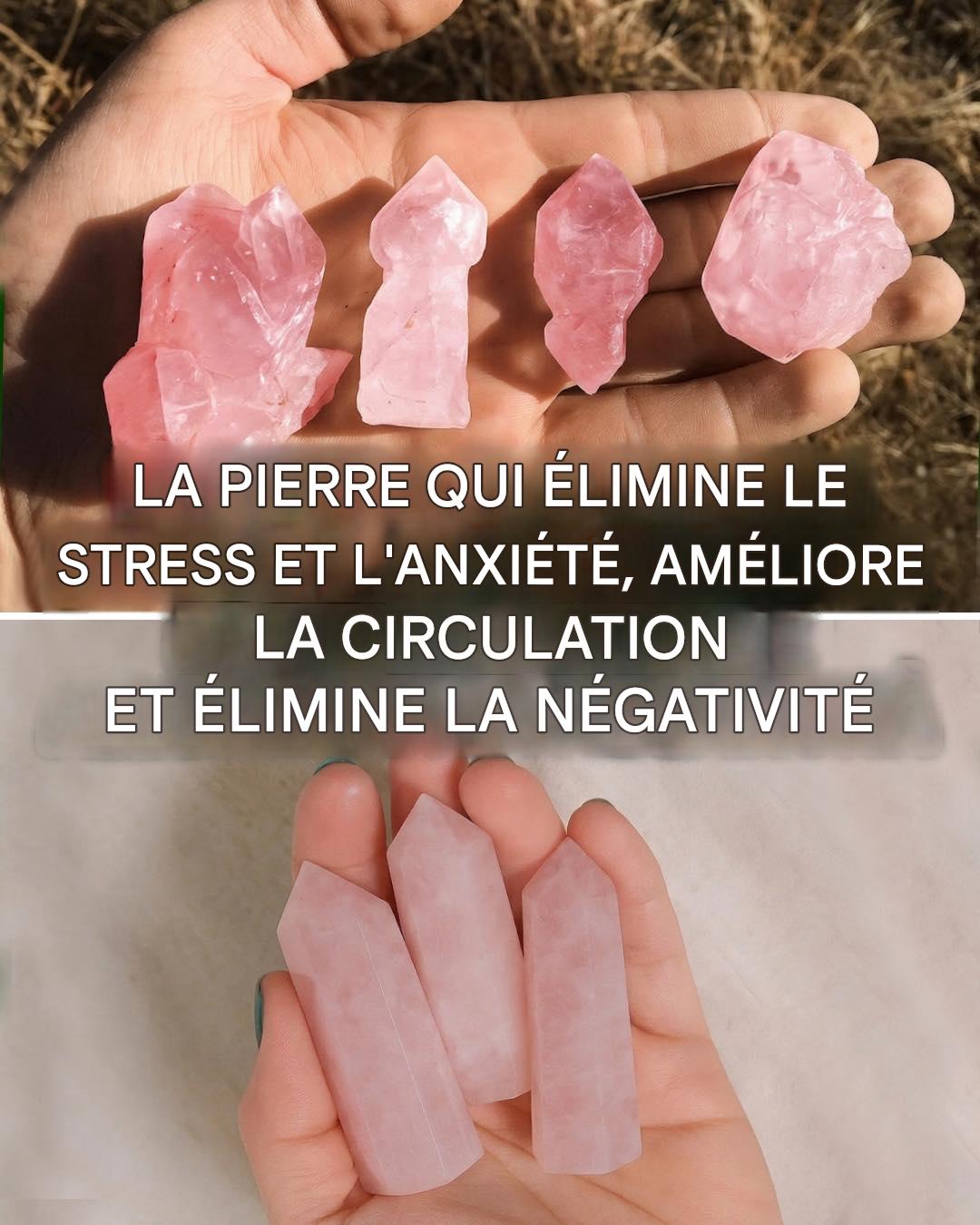 Quartz rose : la pierre qui élimine la négativité et l’anxiété et améliore la circulation.