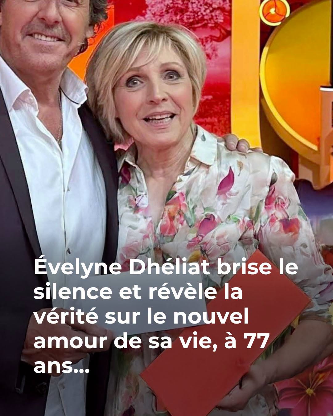 À 77 ans, Évelyne Dhéliat met fin aux rumeurs et révèle la vérité sur l’homme qui partage sa vie 😱 😲 👇Voir plus