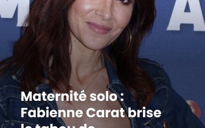 Maternité solo : Fabienne Carat brise le tabou de l’épuisement et des jugements